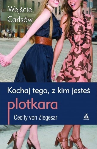 Kochaj tego z kim jesteś - Cecily von Ziegesar