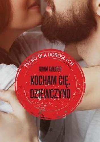 Kocham cię, dziewczyno - Adam Gauder