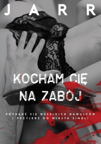 Kocham cię na zabój - JARR