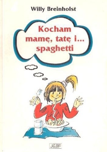 Kocham mamę, tatę i... spaghetti - Willy Breinholst