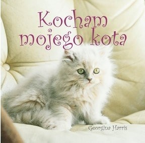Kocham mojego kota - Georgina Harris