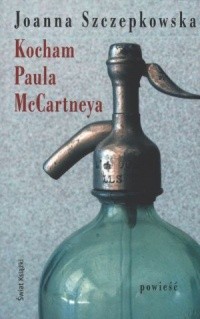 Kocham Paula McCartneya - Joanna Szczepkowska