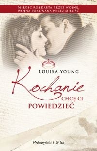 Kochanie, chcę Ci powiedzieć - Louisa Young