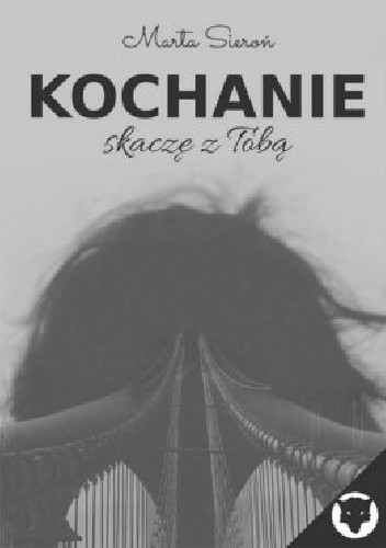 Kochanie skaczę z Tobą - Marta Sieroń