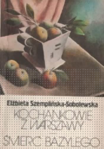 Kochankowie z Warszawy; Śmierć Bazylego - Elżbieta Szemplińska-Sobolewska