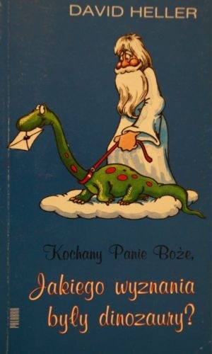 Kochany Panie Boże, jakiego wyznania były dinozaury? - Edward Lutczyn