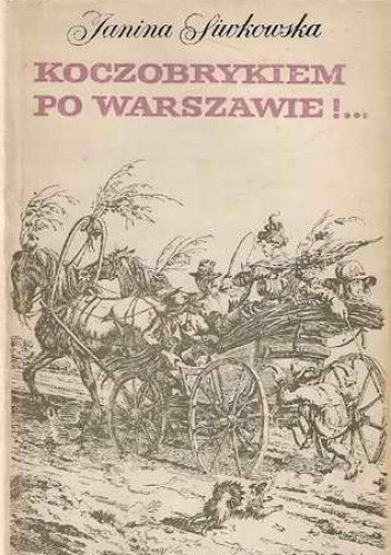 Koczobrykiem po Warszawie!... - Janina Siwkowska