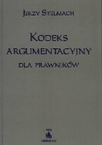 Kodeks argumentacyjny dla prawników - Jerzy Stelmach
