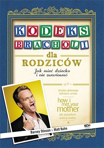 Kodeks Bracholi dla rodziców. Jak mieć dziecko i nie zwariować - Barney Stinson