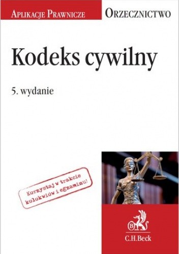 Kodeks cywilny. Orzecznictwo Aplikanta. Wydanie 5 - Ablewicz Joanna