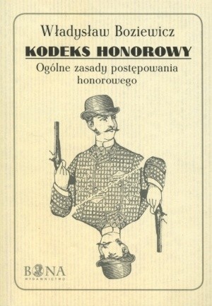 Kodeks honorowy. Ogólne zasady postępowania honorowego - Władysław Boziewicz