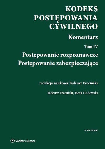 Kodeks postępowania cywilnego Komentarz Tom 4 - Tadeusz Ereciński