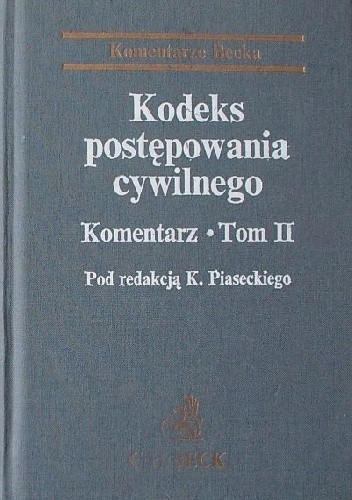 Kodeks Postępowania Cywilnego - Komentarz (Tom II) - praca zbiorowa
