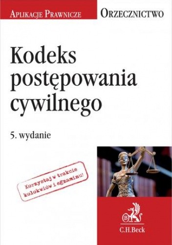 Kodeks postępowania cywilnego. Orzecznictwo Aplikanta. Wydanie 5 - Ablewicz Joanna
