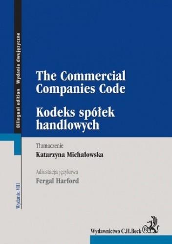 Kodeks spółek handlowych. The Commercial Companies Code - Michałowska Katarzyna