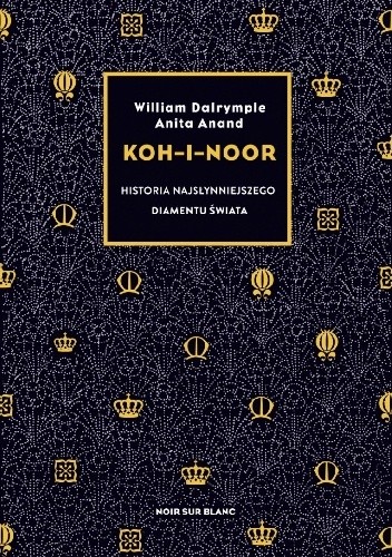 Koh-i-Noor. Historia najsłynniejszego diamentu świata - William Dalrymple