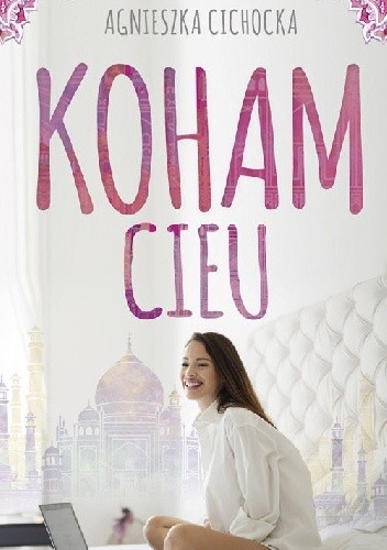 Koham cieu - Agnieszka Cichocka