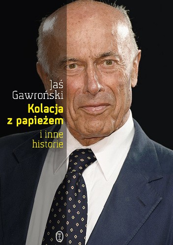 Kolacja z papieżem i inne historie - Jaś Gawroński