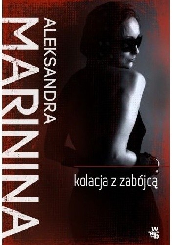 Kolacja z zabójcą - Aleksandra Marinina