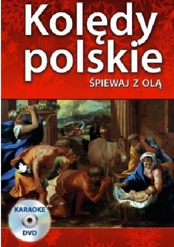 Kolędy polskie. Śpiewaj z Olą - praca zbiorowa