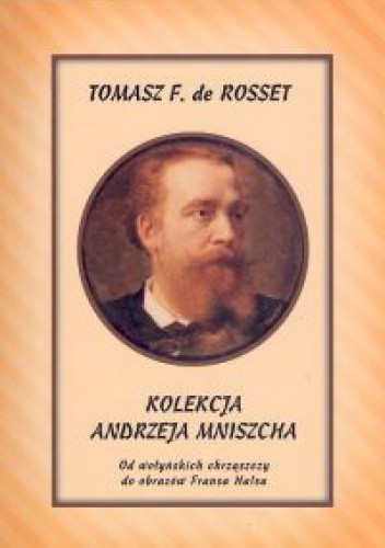 Kolekcja Andrzeja Mniszcha - de Rosset Tomasz F.