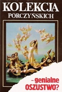 Kolekcja Porczyńskich - genialne oszustwo ? - Janusz Miliszkiewicz