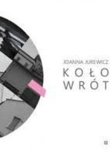 Koło Wrót - Joanna Jurewicz