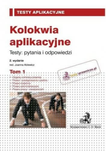 Kolokwia aplikacyjne. Testy: pytania i odpowiedzi. Tom 2 - Ablewicz Joanna