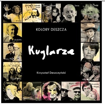 Kolory Deszcza… Kuglarze - Krzysztof Deszczyński