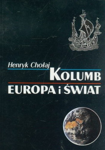 Kolumb, Europa i Świat - Henryk Chołaj