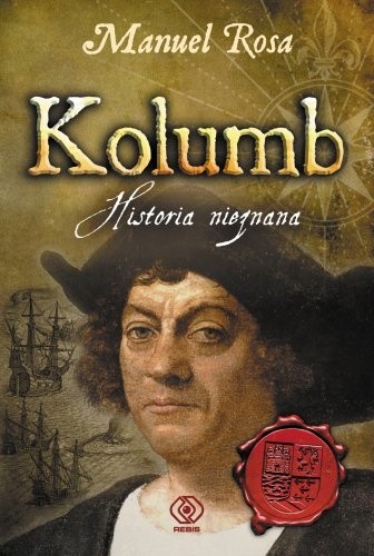 Kolumb. Historia nieznana - Manuel Rosa