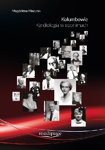 Kolumbowie. Kardiologia w eponimach - Magdalena Mazurak