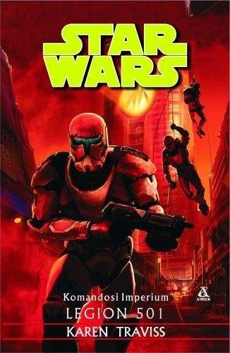 Komandosi Imperium: Legion 501 - Karen Traviss
