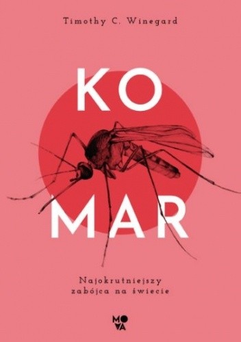 Komar. Najokrutniejszy zabójca na świecie - Timothy C. Winegard