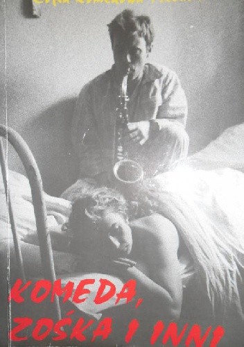 Komeda, Zośka i Inni - Zofia Trzcińska