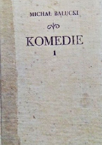 Komedie 1 - Michał Bałucki