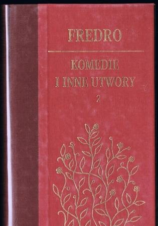 Komedie i inne utwory. Tom II - Aleksander Fredro