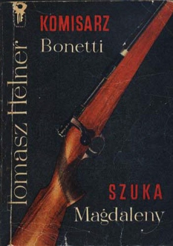 Komisarz Bonetti szuka Magdaleny - Tomasz Helner