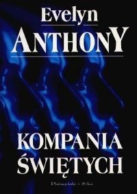 Kompania świętych - Evelyn Anthony