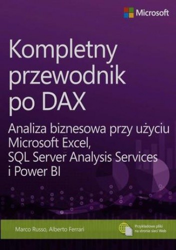 Kompletny przewodnik po DAX. Analiza biznesowa przy użyciu Microsoft Excel, SQL Server Analysis Services i Power BI - Ferrari Alberto
