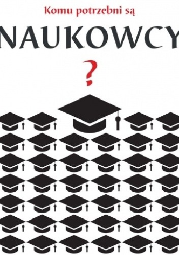 Komu potrzebni są naukowcy? - Monika Golonka