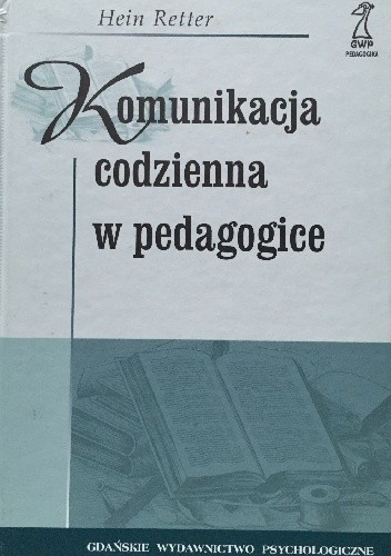 Komunikacja codzienna w pedagogice - Hein Retter