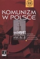 Komunizm w Polsce. Zdrada Zbrodnia Zakłamanie Zniewolenie. - Zdzisław Zblewski