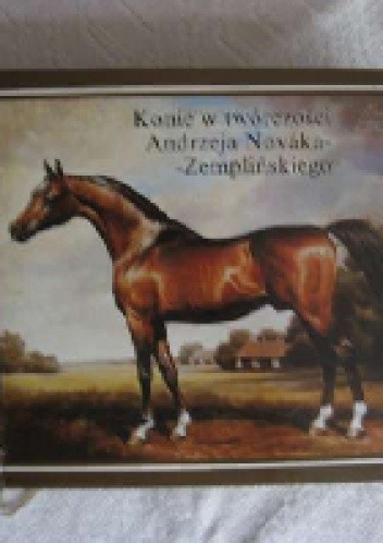 koń w twórczości Andrzeja Novaka-Zemplińskiego - Stanisław Ledóchowski
