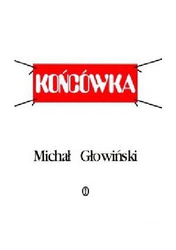 Końcówka: czerwiec 1985 - styczeń 1989 - Michał Głowiński