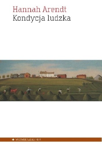Kondycja ludzka - Hannah Arendt