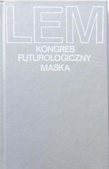 Kongres futurologiczny. Maska - Stanisław Lem