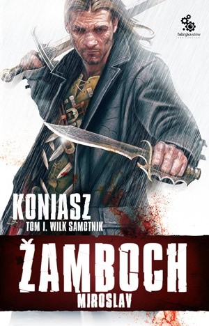Koniasz. Wilk samotnik, t.1 - Miroslav Žamboch
