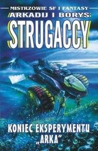 Koniec eksperymentu „Arka” - Arkadij Strugacki