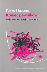 Koniec pewników - Pierre Hassner